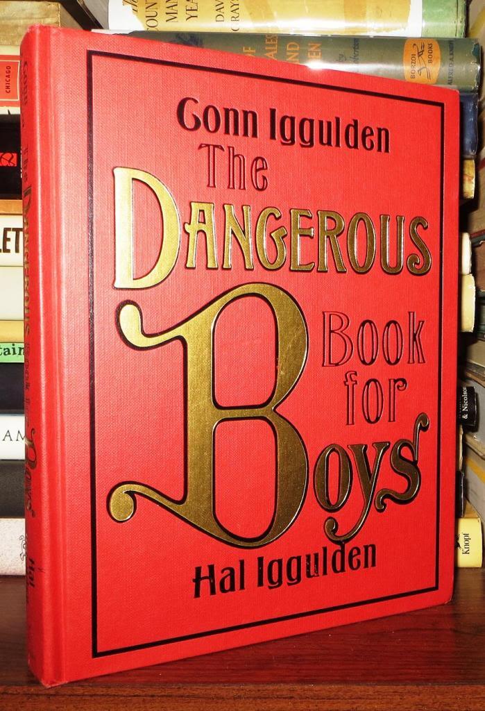 THE DANGEROUS BOOK FOR BOYS | Conn Iggulden, Hal Iggulden | First ... THE DANGEROUS BOOK FOR BOYS | Conn Iggulden, Hal Iggulden | First ...