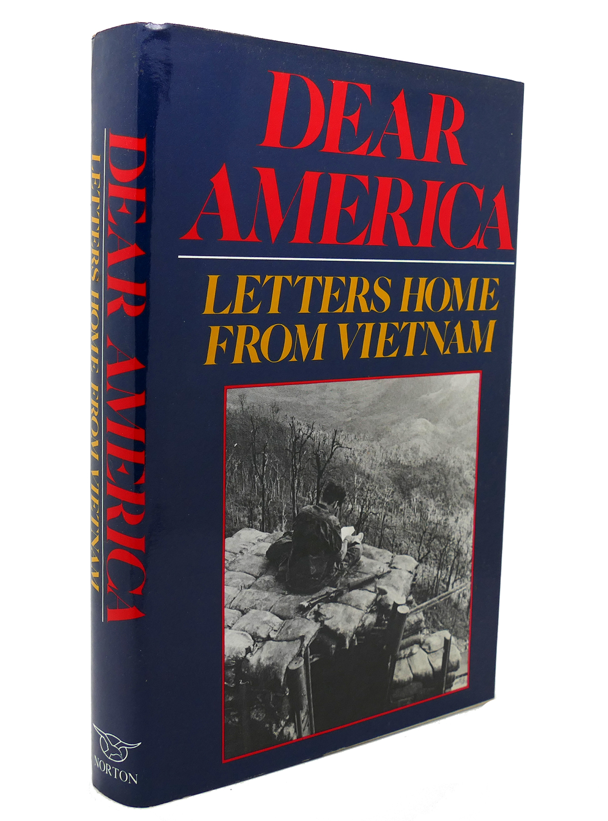 DEAR AMERICA Letters Home from Vietnam Bernard Edelman Jr. William