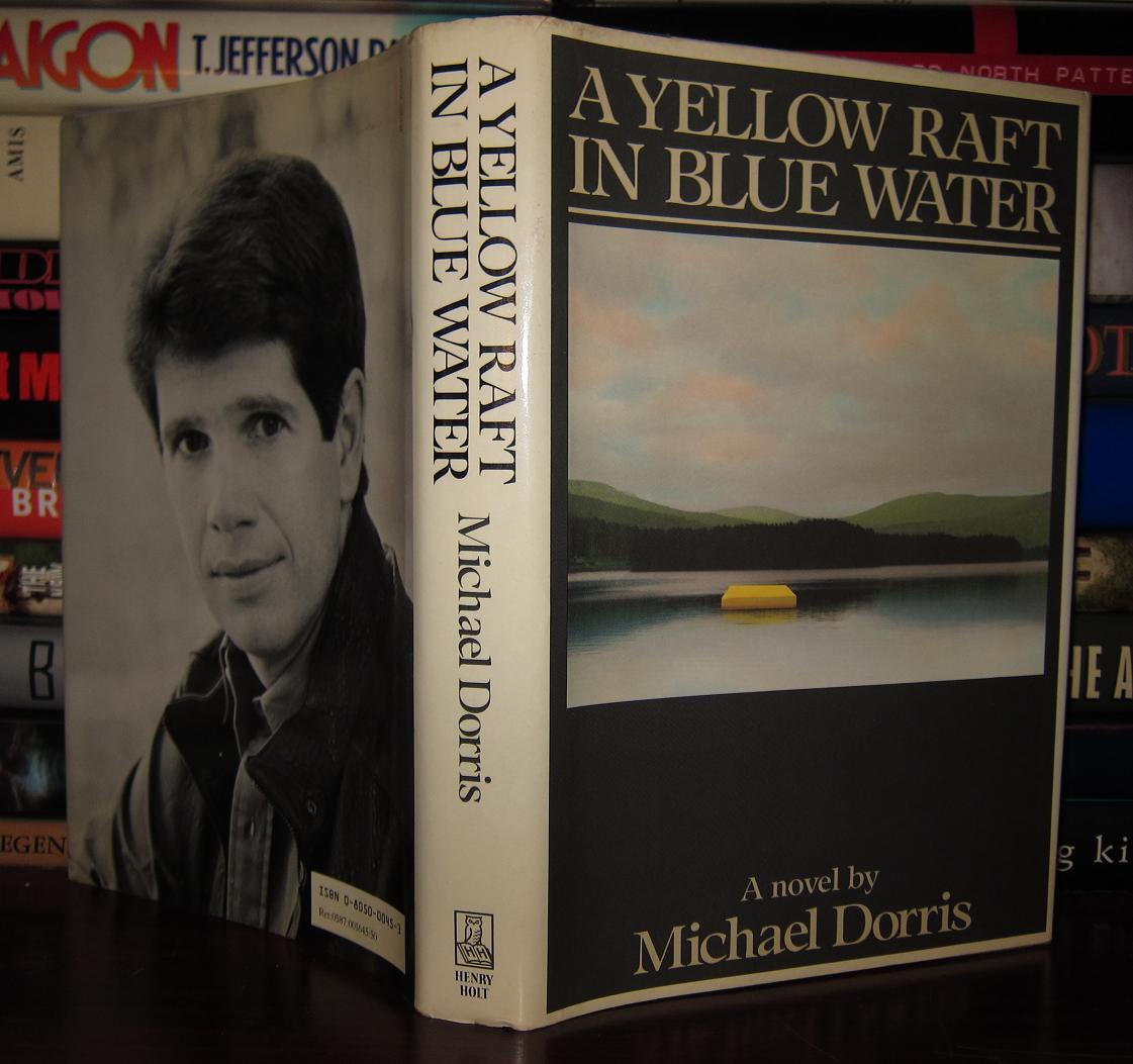 A YELLOW RAFT IN BLUE WATER | Michael Dorris | First Edition; First ...